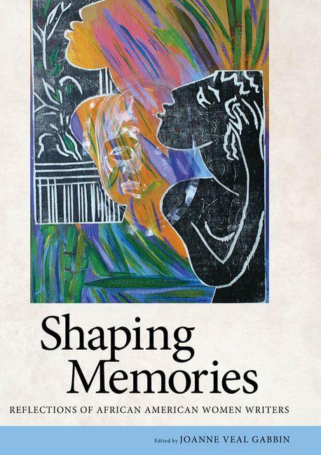 Shaping Memories: Reflections of African American Women Writers - stevensbooks