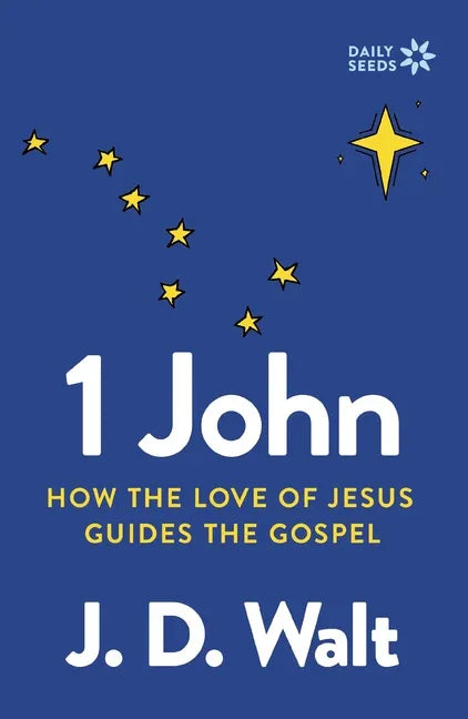 1 John: How the Love of Jesus Guides the Gospel - stevensbooks