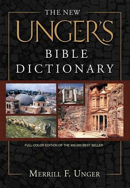 New Unger's Bible Dictionary - stevensbooks