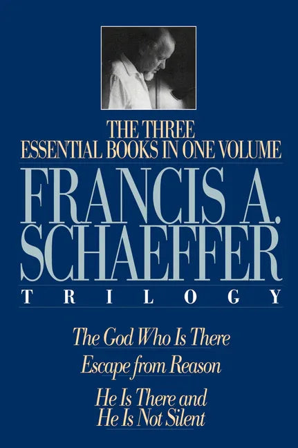 Francis A. Schaeffer Trilogy: Three Essential Books in One Volume - stevensbooks