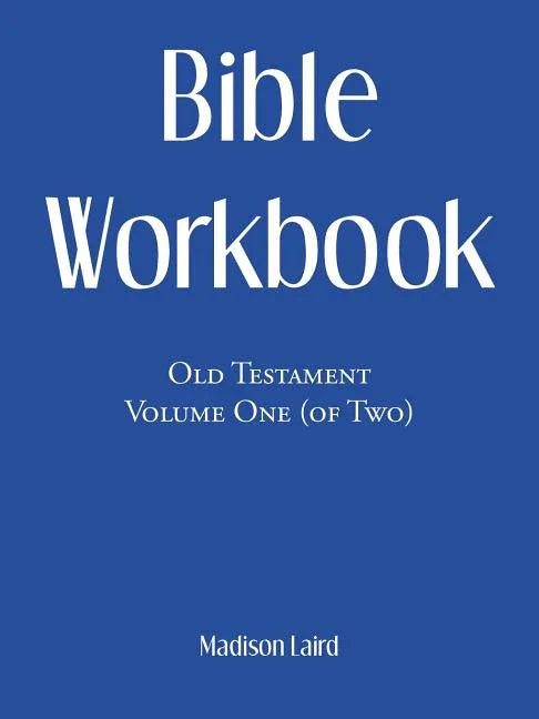 Bible Workbook: Old Testament Volume One (Of Two) - stevensbooks