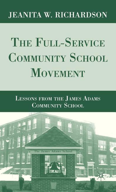 Full-Service Community School Movement: Lessons from the James Adams Community School (2009) - stevensbooks