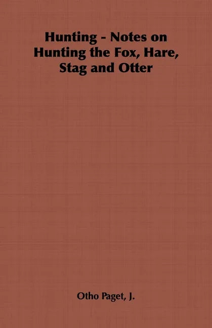 Hunting - Notes on Hunting the Fox, Hare, Stag and Otter - stevensbooks
