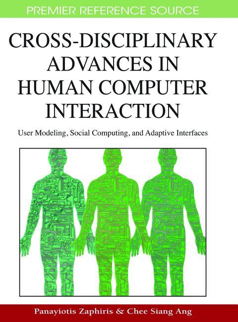 Cross-Disciplinary Advances in Human Computer Interaction: User Modeling, Social Computing, and Adaptive Interfaces - stevensbooks