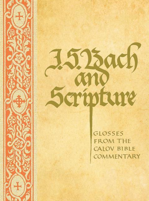 J. S. Bach & Scripture: Glosses From The Calov - stevensbooks