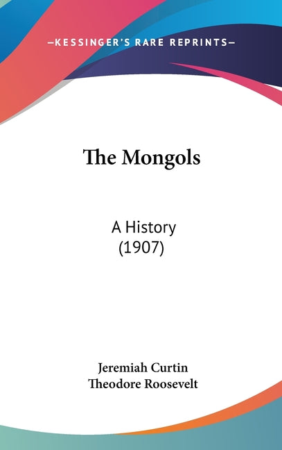 Mongols: A History (1907) - Ingram
