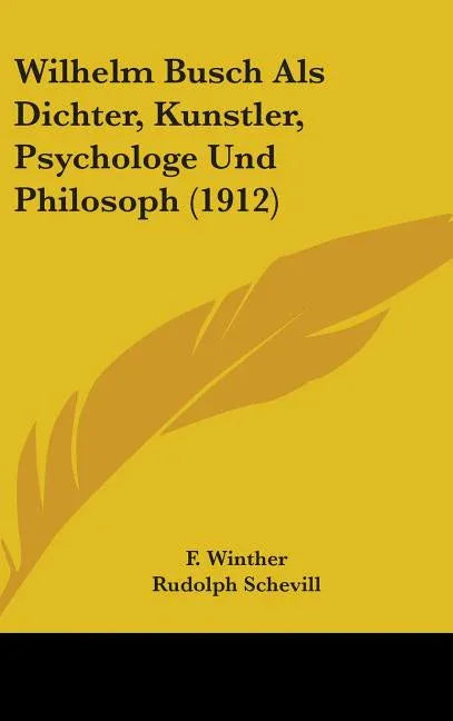 Wilhelm Busch Als Dichter, Kunstler, Psychologe Und Philosoph (1912) - stevensbooks