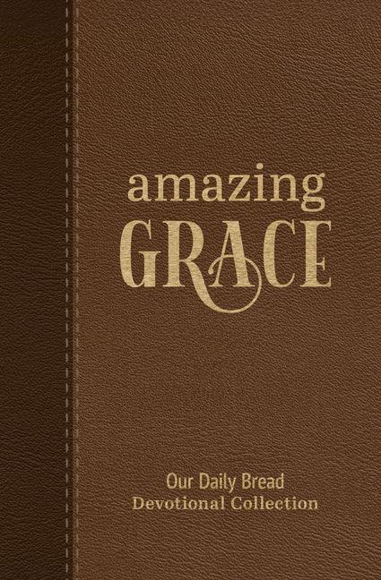 Amazing Grace: Our Daily Bread Devotional Collection - stevensbooks
