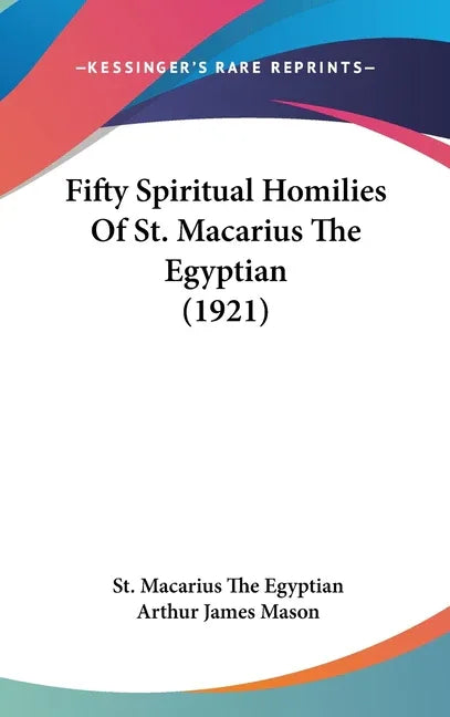 Fifty Spiritual Homilies Of St. Macarius The Egyptian (1921) - stevensbooks