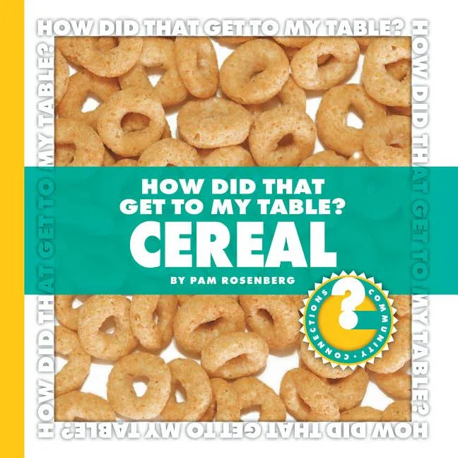 How Did That Get to My Table? Cereal - stevensbooks