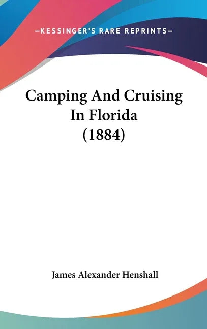 Camping And Cruising In Florida (1884) - stevensbooks