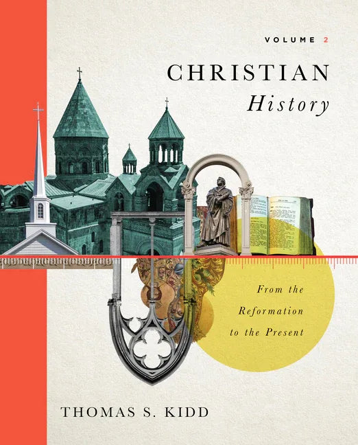 Christian History, Volume 2: From the Reformation to the Present Volume 2 - stevensbooks