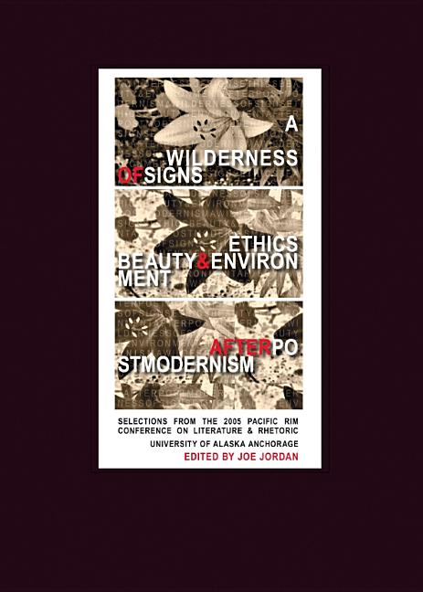 Wilderness of Signs: Ethics, Beauty, & Environment After Postmodernism - Ingram
