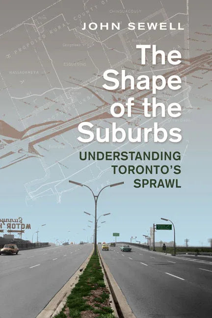 Shape of the Suburbs: Understanding Toronto's Sprawl - stevensbooks