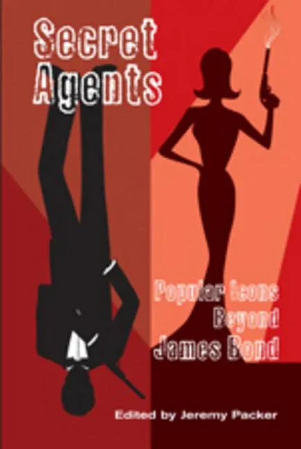 Secret Agents; Popular Icons Beyond James Bond - stevensbooks