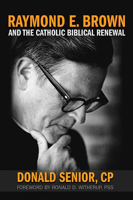 Raymond E. Brown and the Catholic Biblical Renewal - stevensbooks