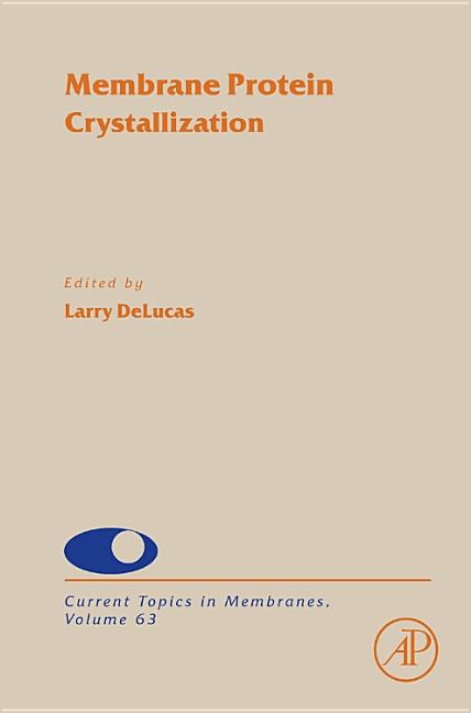 Membrane Protein Crystallization: Volume 63 - Ingram