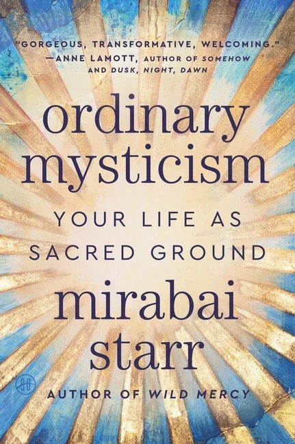 Ordinary Mysticism: Your Life as Sacred Ground - stevensbooks