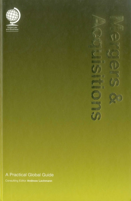 Mergers and Acquisitions: A Practical Global Guide - Ingram