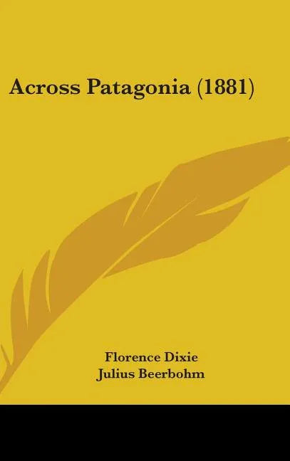 Across Patagonia (1881) - stevensbooks