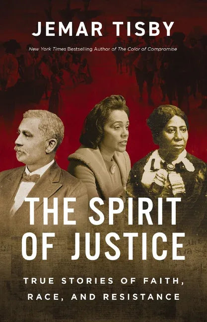 Spirit of Justice: True Stories of Faith, Race, and Resistance - stevensbooks