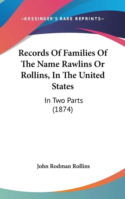 Records Of Families Of The Name Rawlins Or Rollins, In The United States: In Two Parts (1874) - stevensbooks