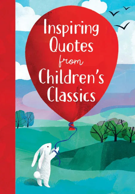 Inspiring Quotes from Children's Classics - stevensbooks