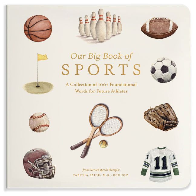 Our Big Book of Sports: A Collection of 100+ Foundational Words for Future Athletes - Ingram
