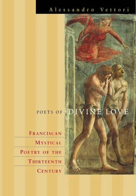 Poets of Divine Love: Franciscan Mystical Poetry of the Thirteenth Century - stevensbooks