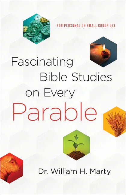 Fascinating Bible Studies on Every Parable: For Personal or Small Group Use - stevensbooks