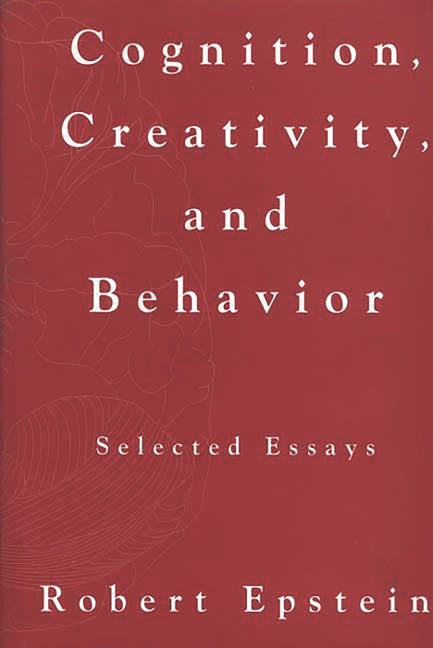 Cognition, Creativity, and Behavior: Selected Essays - Ingram