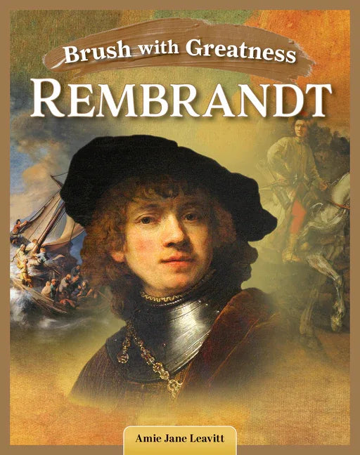 Brush with Greatness: Rembrandt Van Rijn - stevensbooks