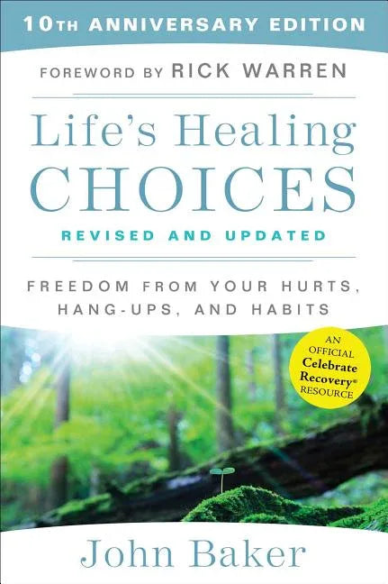 Life's Healing Choices Revised and Updated: Freedom from Your Hurts, Hang-Ups, and Habits - stevensbooks