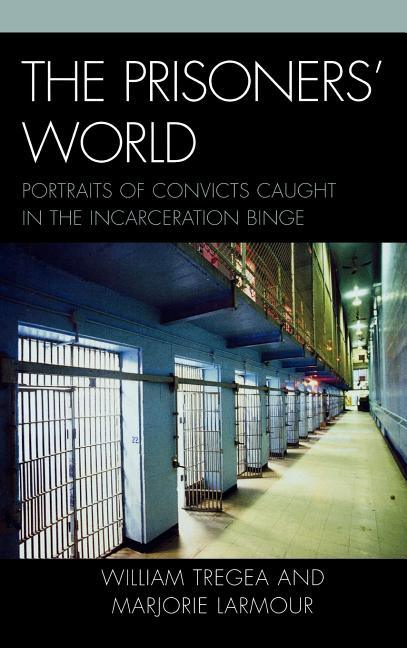Prisoners' World: Portraits of Convicts Caught in the Incarceration Binge - stevensbooks