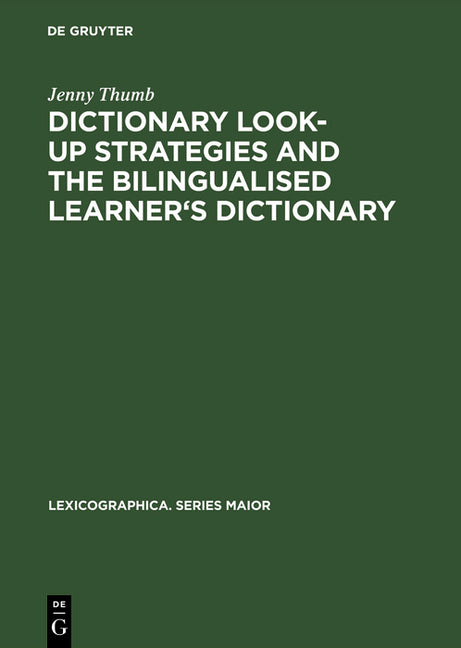 Dictionary Look-Up Strategies and the Bilingualised Learner's Dictionary: A Think-Aloud Study (Reprint 2016) - Ingram