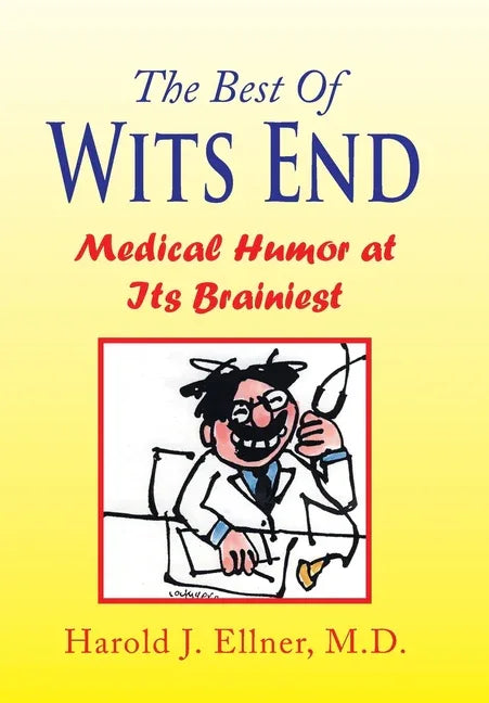 Best of Wits End: Medical Humor at Its Brainiest - stevensbooks