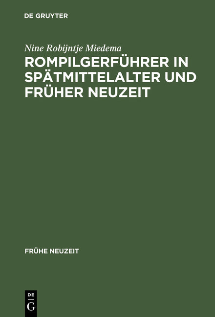 Rompilgerführer in Spätmittelalter Und Früher Neuzeit: Die Indulgentiae Ecclesiarium Urbis Romae (Deutsch/Niederländisch). Edition Und Kommentar (Repr - Ingram