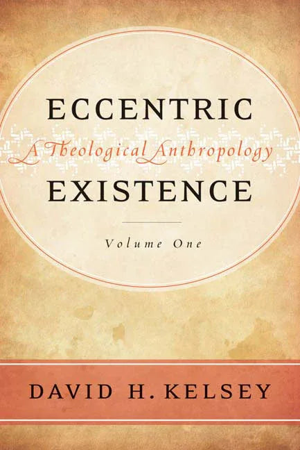 Eccentric Existence, Two Volume Set: A Theological Anthropology - stevensbooks