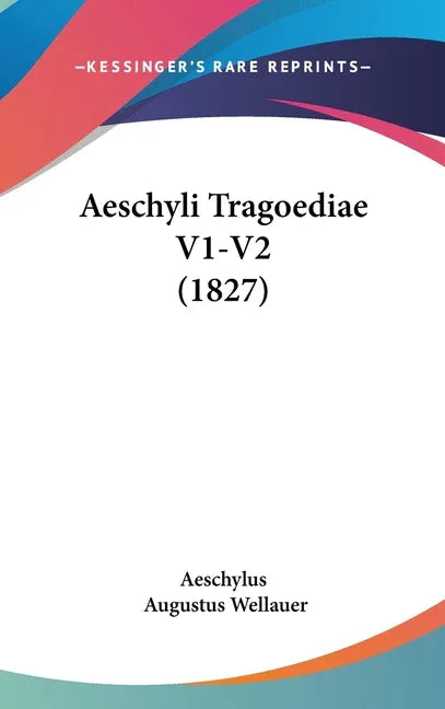 Aeschyli Tragoediae V1-V2 (1827) - stevensbooks