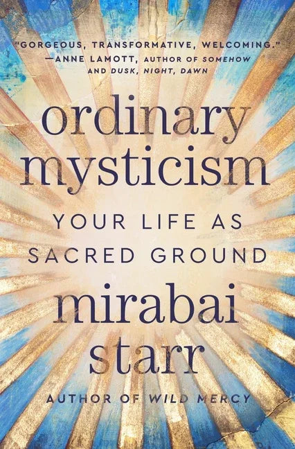 Ordinary Mysticism: Your Life as Sacred Ground - stevensbooks