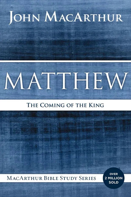 Matthew: The Coming of the King - stevensbooks