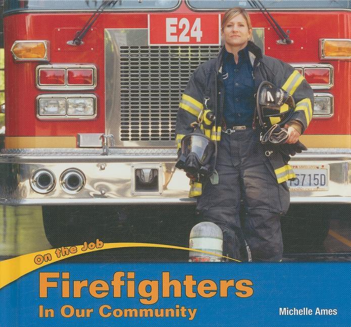 Firefighters in Our Community - stevensbooks
