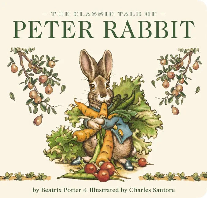 Classic Tale of Peter Rabbit Board Book (the Revised Edition): Illustrated by Acclaimed Artist, Charles Santore - stevensbooks