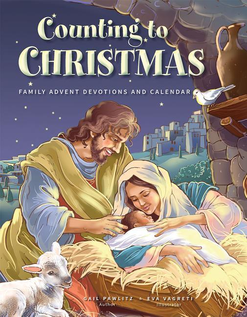 Counting to Christmas: Family Advent Devotions and Calendar - stevensbooks