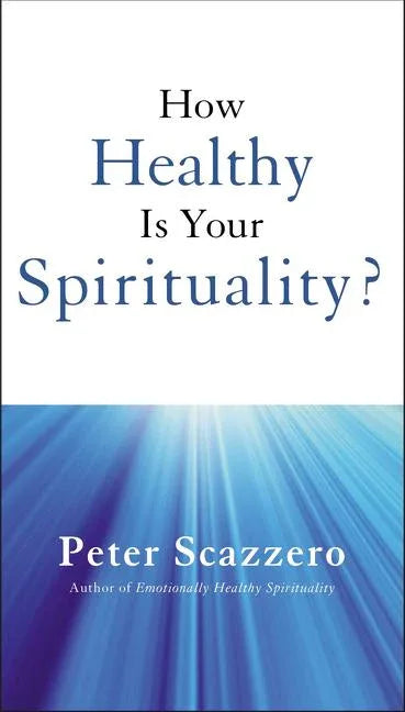How Healthy Is Your Spirituality?: Booklet Based on Emotionally Healthy Spirituality - stevensbooks