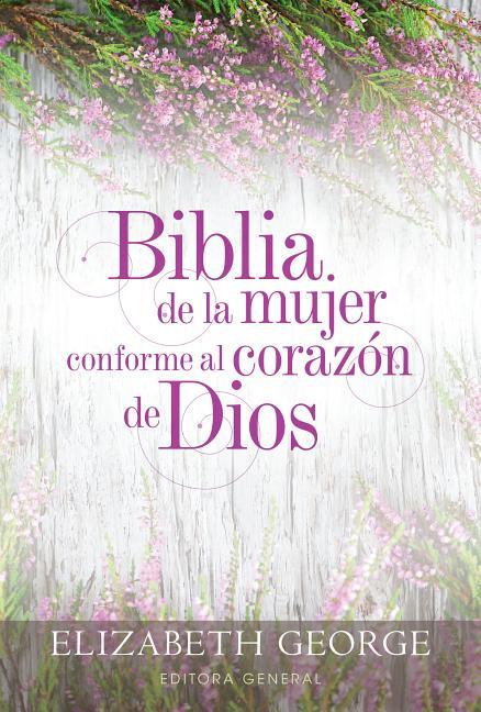 Biblia de la Mujer Conforme Al Corazón de Dios (Bible for a Woman After God's Own Heart): Tapa Dura - stevensbooks