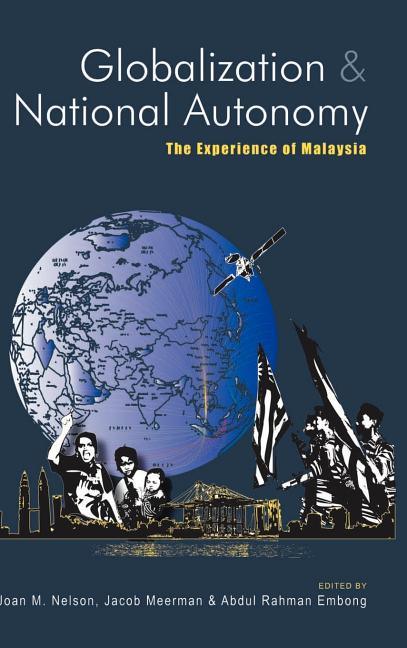 Globalization and National Autonomy: The Experience of Malaysia - stevensbooks