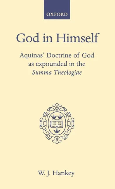 God in Himself: Aquinas' Doctrine of God as Expounded in the Summa Theologiae - stevensbooks