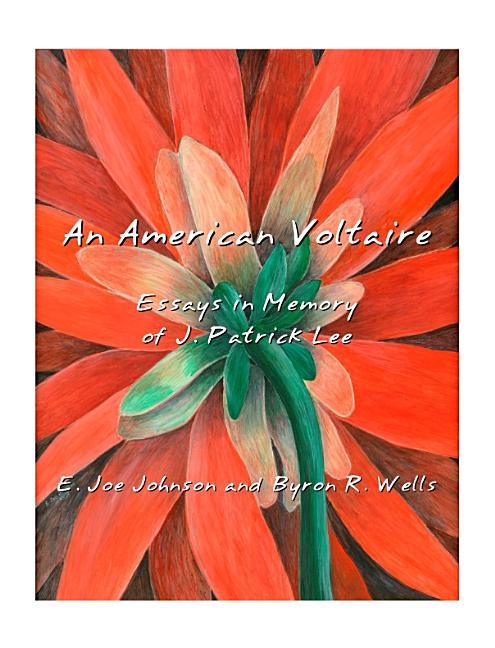 American Voltaire: Essays in Memory of J. Patrick Lee - stevensbooks