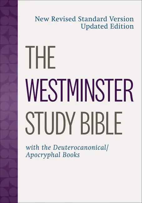 Westminster Study Bible: New Revised Standard Version Updated Edition with the Deuterocanonical/Apocryphal Books - stevensbooks